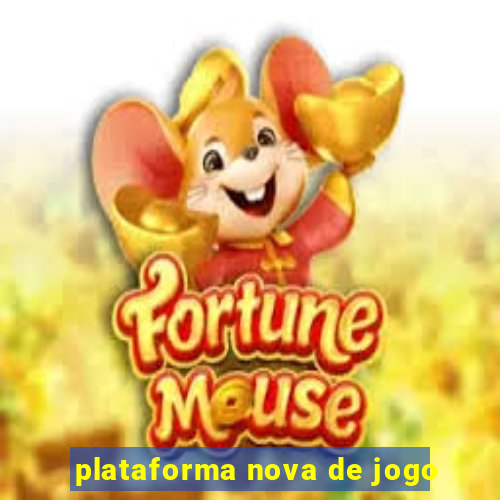 plataforma nova de jogo